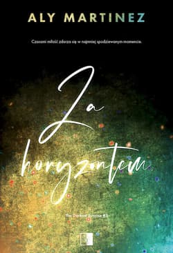 Za horyzontem. The Darkest Sunrise. Tom 3 - Aly  Martinez