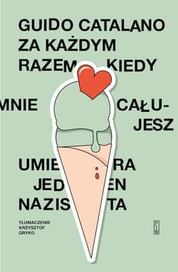 Za każdym razem, kiedy mnie całujesz, umiera jeden nazista - Guido Catalano