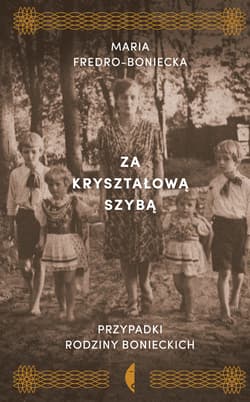 Za kryształową szybą - ebook - Maria Fredro-Boniecka
