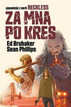 Za mną po kres. Reckless. Tom 5 - Ed Brubaker