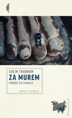 Za Murem. Podróż po Chinach - Colin Thubron