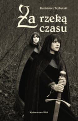 Za rzeką czasu - Kazimierz Trybulski