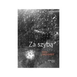 Za szybą - Anna Okulewicz