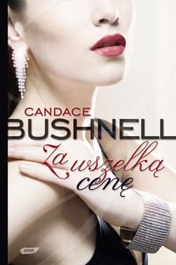 Za wszelką cenę - Candace Bushnell
