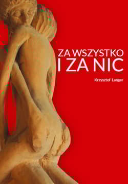 Za wszystko i za nic - Krzysztof Langer