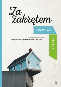 Za zakrętem Rozmowy istotne - Jolanta Grabowska-Markowska