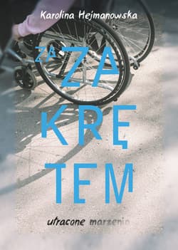 Za zakrętem. Utracone marzenia - Karolina Hejmanowska