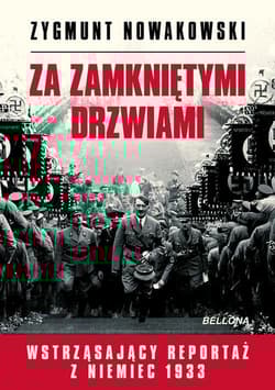 Za zamkniętymi drzwiami. Wstrząsający reportaż z Niemiec 1933 - Zygmunt Nowakowski