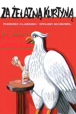 Za żelazną kurtyną - Klimowski Andrzej, Schejbal Danusia