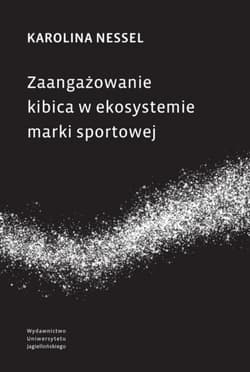 Zaangażowanie kibica w ekosystemie marki sportowej -  Nessel Karolina