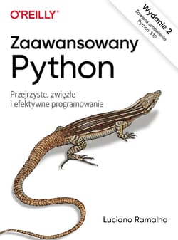 Zaawansowany Python. Przejrzyste, zwięzłe i efektywne programowanie wyd. 2 - Luciano Ramalho