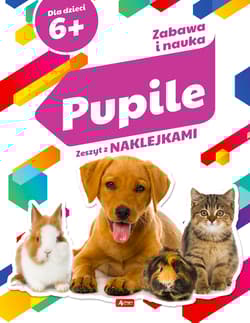 Zabawa i nauka. Pupile - Opracowanie Zbiorowe