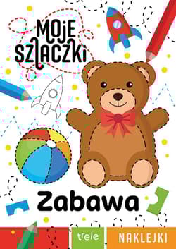 Zabawa. Moje szlaczki - Opracowanie Zbiorowe