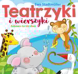 Zabawa na sto dwa. Teatrzyki i wierszyki
