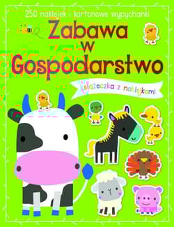 Zabawa w gospodarstwo Książeczka z 250 naklejkami