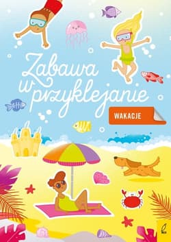Zabawa w przyklejanie Wakacje - Opracowanie Zbiorowe