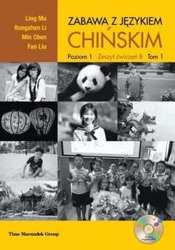 Zabawa z językiem chińskim ćw. B T.1 Poziom 1 - Ling Mu,  Rongzhen Li,  Min Chen,  Fan Liu