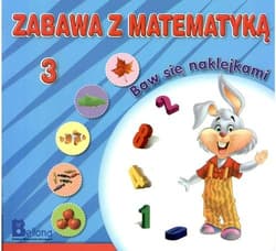 Zabawa z matematyką. Baw się naklejkami 3