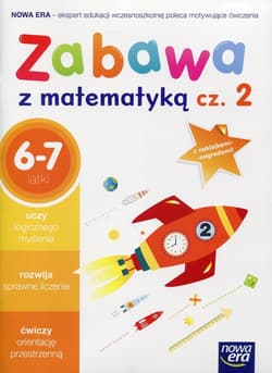 Zabawa z matematyką Część 2 Edukacja wczesnoszkolna 6-7 latki - Paszyńska Małgorzata