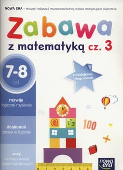 Zabawa z matematyką Część 3 7-8 lat Szkoła podstawowa - Praca zbiorowa