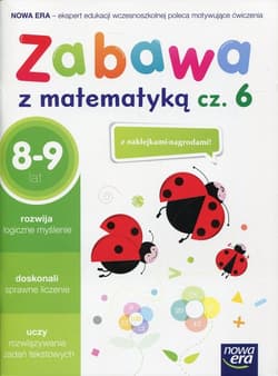 Zabawa z matematyką Część 6 8-9 lat Edukacja wczesnoszkolna