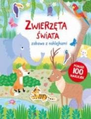Zabawa z naklejkami. Zwierzęta świata - Praca zbiorowa