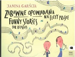 Zabawne opowiadania na flety proste - Janina Garścia