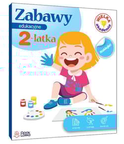 Zabawy edukacyjne 2-latka. Wielka Akademia - Monika Majewska