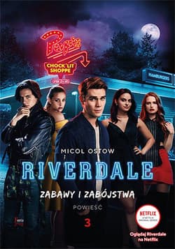 Zabawy i zabójstwa Riverdale Zabawy i zabójstwa. Riverdale - Micol Ostow