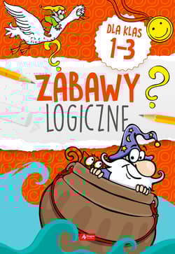 Zabawy logiczne dla klas 1-3 - Opracowanie Zbiorowe