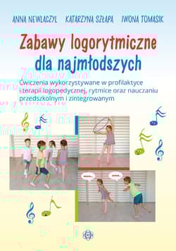 Zabawy logorytmiczne dla najmłodszych - Szłapa Katarzyna, Tomasik Iwona