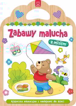 Zabawy malucha z misiem - Opracowanie Zbiorowe