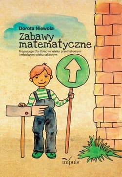 Zabawy matematyczne Propozycje dla dzieci w wieku przedszkolnym i młodszym wieku szkolnym