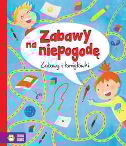 Zabawy na niepogodę Zabawy i łamigłówki - Opracowanie Zbiorowe