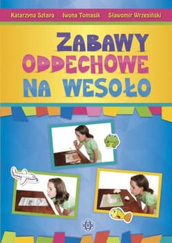 Zabawy oddechowe na wesoło - Szłapa Katarzyna, Tomasik Iwona, Wrzesiński Sławomir