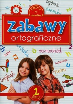 Zabawy ortograficzne zeszyt 1 - Katarzyna Sarna