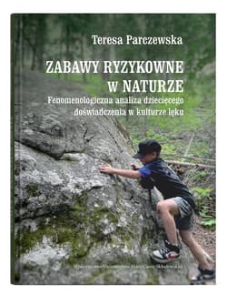 Zabawy ryzykowne w naturze -  Parczewska Teresa