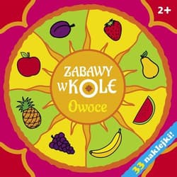 Zabawy w kole. Owoce - Krystyna Bardos