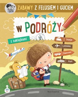 Zabawy z Felusiem i Guciem. W podróży. Feluś wyd. 2025 - null null, Katarzyna Kozłowska