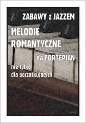 Zabawy z jazzem. Melodie romantyczne na... - Piotr Śmiejczak