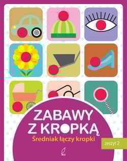 Zabawy z kropką. Zeszyt 2. Średniak łączy kropki