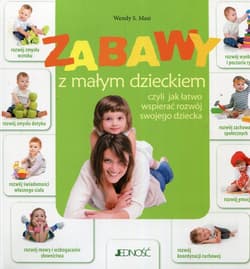 Zabawy z małym dzieckiem czyli jak łatwo wspierać rozwój swojego dziecka - Masi Wendy S.