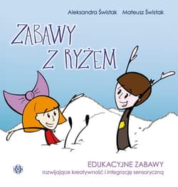 Zabawy z ryżem - Aleksandra Świstak