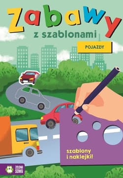 Zabawy z szablonami Pojazdy - Opracowanie Zbiorowe