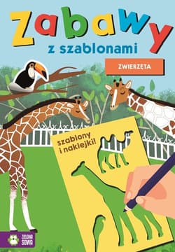 Zabawy z szablonami Zwierzęta - Opracowanie Zbiorowe