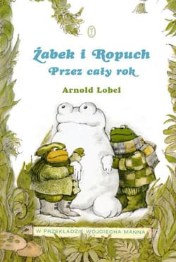 Żabek i Ropuch. Przez cały rok - Arnold Lobel