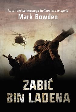 Zabić Bin Ladena - Mark Bowden
