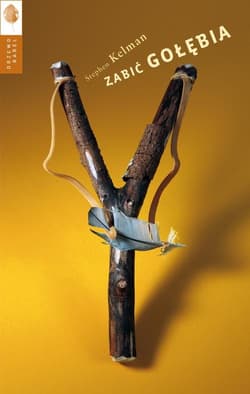 Zabić gołębia - Stephen Kelman