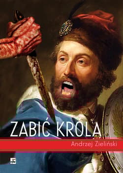 Zabić króla - Andrzej Zieliński