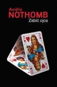 Zabić ojca - Amelie Nothomb